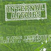 Internal Affairs : Internal Affairs - Last Nerve